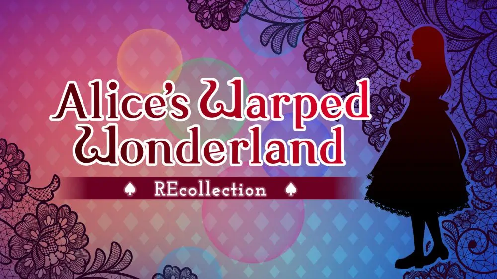 爱丽丝的扭曲仙境：回忆丨Alice’s Warped Wonderland REcollection