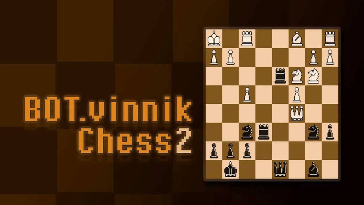 BOT.vinnik 国际象棋2丨BOT.vinnik Chess 2_0