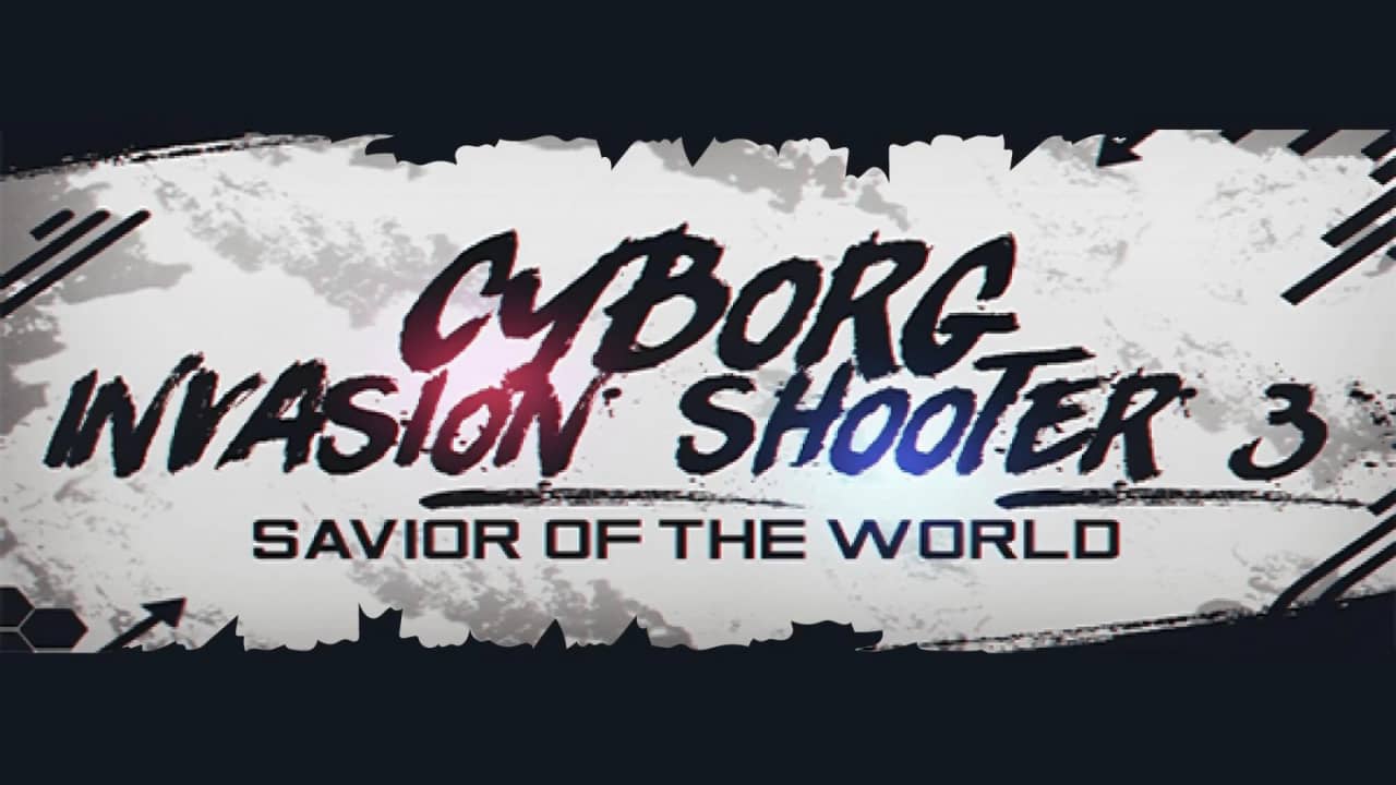 机器人射手入侵 3:救世主丨Cyborg Invasion Shooter 3: Savior Of The World_0