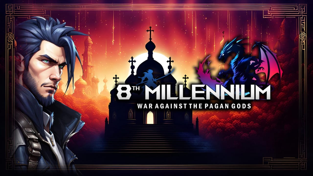 第8个千年 神对抗异教徒的战争丨8th MILLENNIUM: WAR AGAINST THE PAGAN GODS