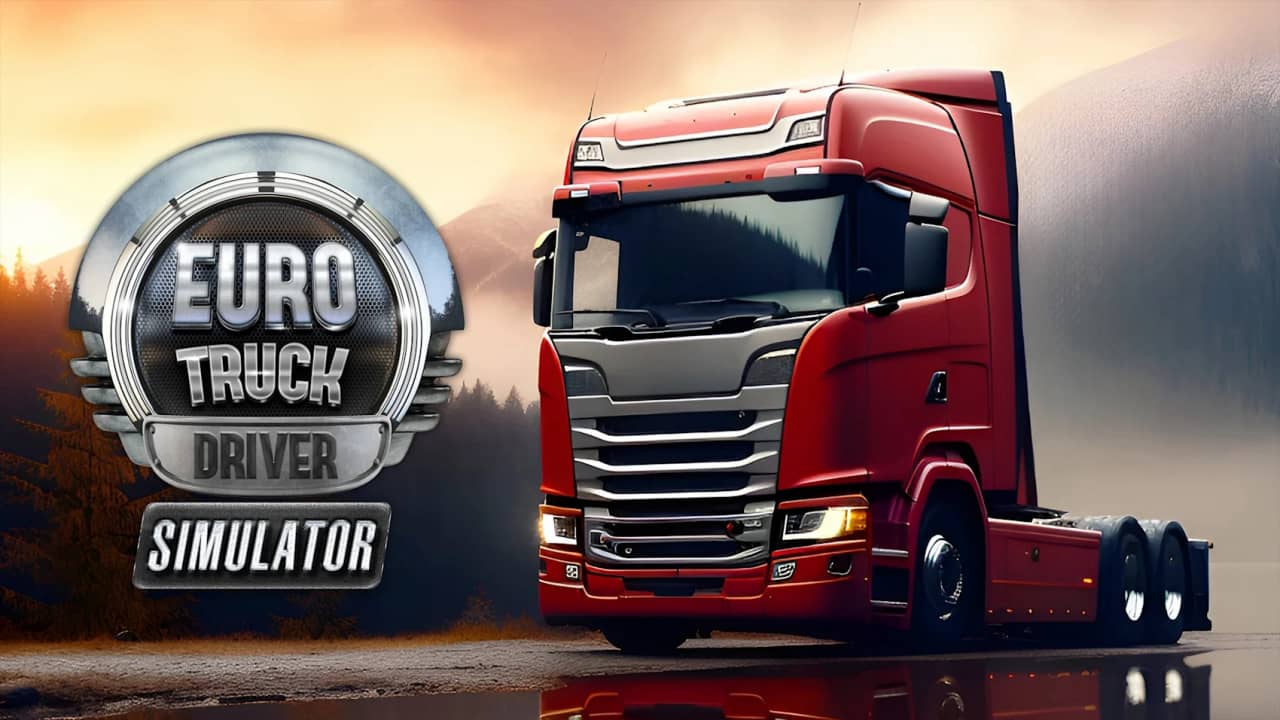 欧洲卡车司机模拟器丨Euro Truck Driver Simulator