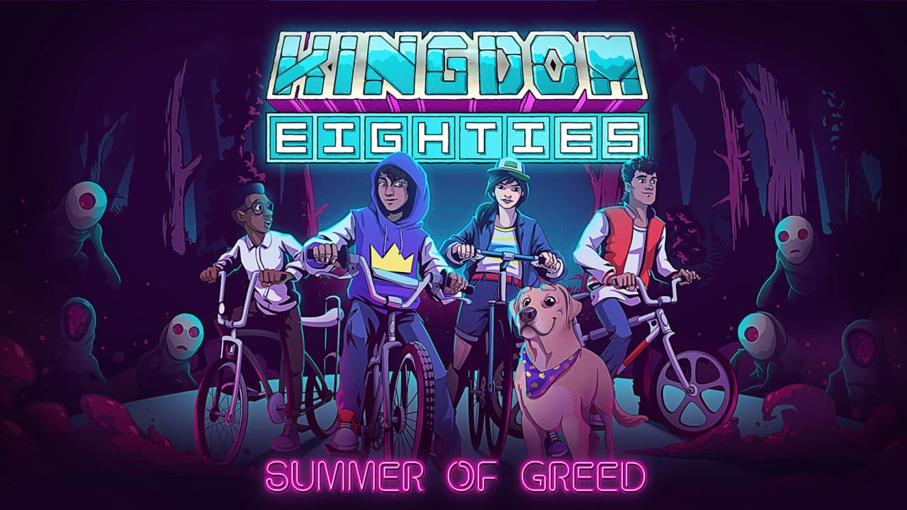 王国：80 年代 – 贪婪之夏丨Kingdom Eighties: Summer of Greed