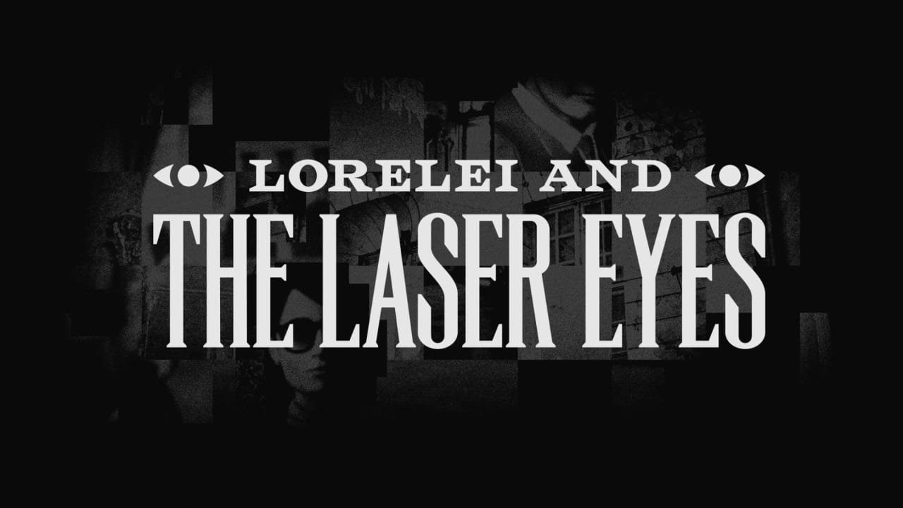 罗蕾莱和激光眼丨Lorelei and the Laser Eyes