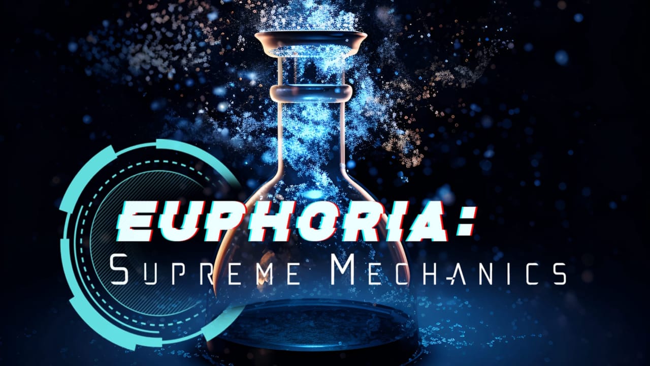 至尊机械丨Euphoria: Supreme Mechanics