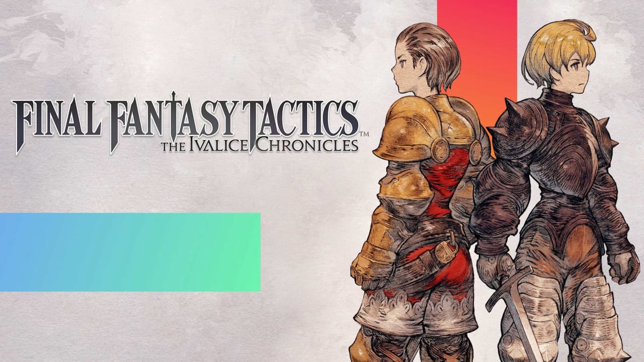 最终幻想战略版：伊瓦利斯编年史丨FINAL FANTASY TACTICS – The Ivalice Chronicles